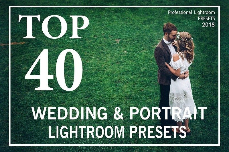 Top 40 Wedding Lightroom Presets