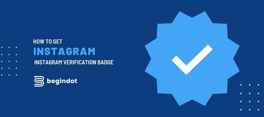 How To Get An Instagram Verification Badge 2024 | Begindot