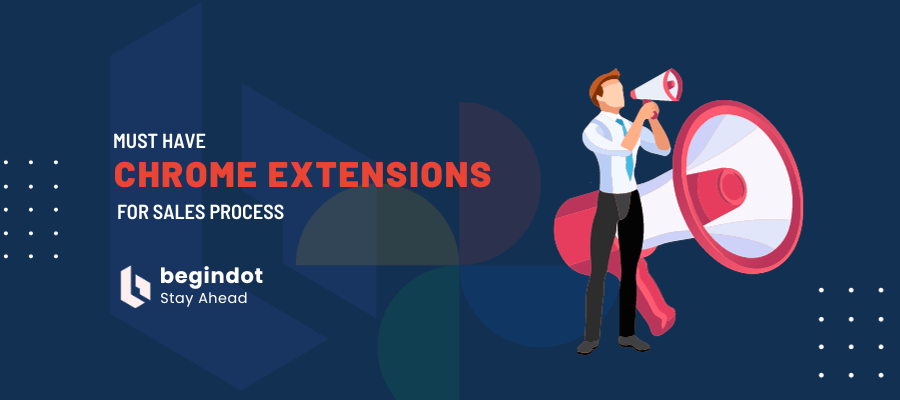 Must-Have Google Chrome Extensions for Sales Professionals