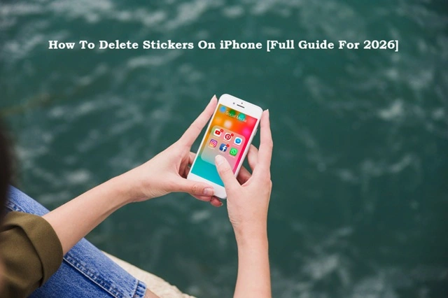 How To Delete Stickers On iPhone